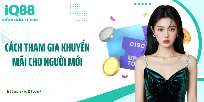 cach-tham-gia-khuyen-mai-cho-nguoi-moi