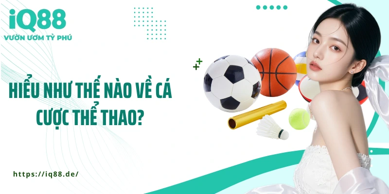 hieu-nhu-the-nao-ve-ca-cuoc-the-thao