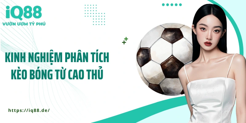 kinh-nghiem-phan-tich-keo-bong-tu-cao-thu
