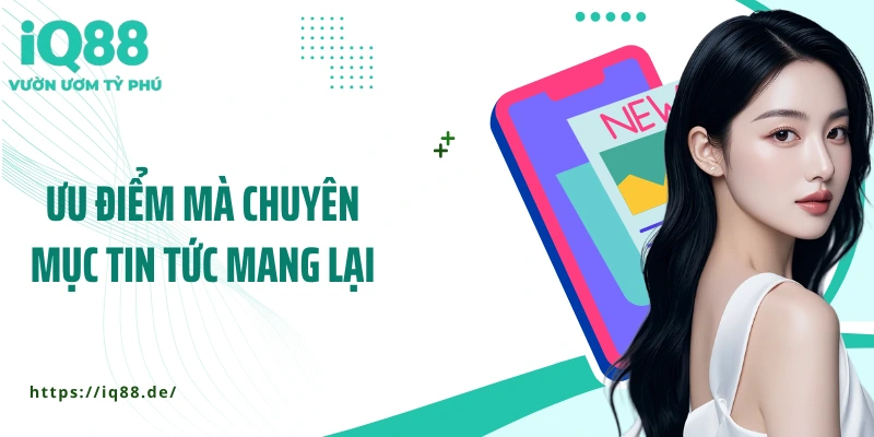 uu-diem-ma-chuyen-muc-tin-tuc-mang-lai